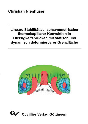 Lineare Stabilität achsensymmetrischer thermokapillarer Konvektion in Flüssigkeitsbrücken mit statisch und dynamisch deformierbarer Grenzfläche