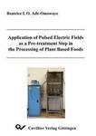 Application of Pulsed Electric Fields as a Pre-treatment Step in the Processing of Plant Based Foods