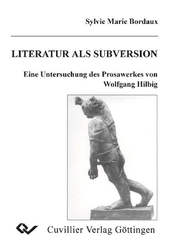 Literatur als Subversion - Eine Untersuchung des Prosawerkes von Wolfgang Hilbig