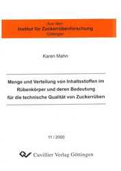 Menge und Verteilung von Inhaltsstoffen im Rübenkörper und deren Bedeutung für die technische Qualität von Zuckerrüben