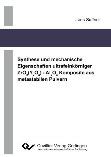 Synthese und mechanische Eigenschaften ultrafeinkörniger ZrO2(Y2O3) - Al2O3 Komposite aus metastabilen Pulvern