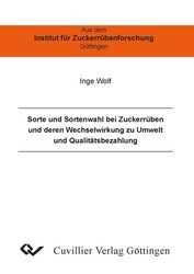 Sorte und Sortenwahl bei Zuckerrüben und deren Wechselwirkung zu Umwelt und Qualitätsbezahlung