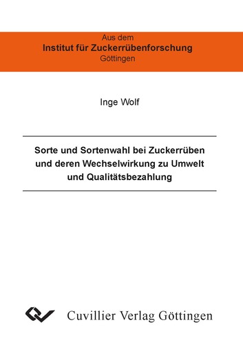 Sorte und Sortenwahl bei Zuckerrüben und deren Wechselwirkung zu Umwelt und Qualitätsbezahlung