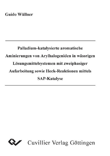 Palladium-katalysierte aromatische Aminierungen von Arylhalogeniden in wässrigen Lösungsmittelsystemen mit zweiphasiger Aufarbeitung sowie Heck-Reaktionen mittels SAP-Katalyse
