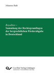 Royalties – Sammlung der Rechtsgrundlagen der bergrechtlichen Förderabgabe in Deutschland