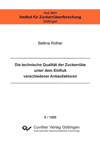 Die technische Qualität der Zuckerrübe unter dem Einfluß verschiedenerAnbaufaktoren