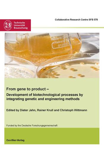 From gene to product - Development of biotechnological processes by integrating genetic and engineering methods