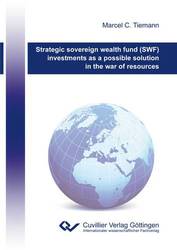 Strategic sovereign wealth funds (SWF) investments as a possible solution in the war of resources