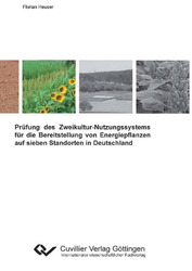 Prüfung des Zweikultur-Nutzungssystems für die Bereitstellung von Energiepflanzen auf sieben Standorten in Deutschland