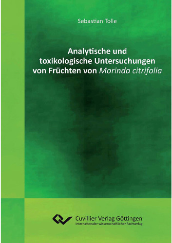 Analytische und toxikologische Untersuchungen von Früchten von Morinda citrifolia