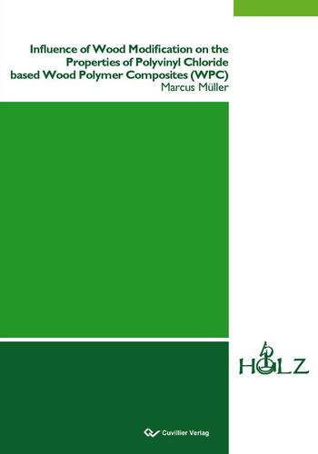 Influence of Wood Modification on the Properties of Polyvinyl Chloride based Wood Polymer Composites (WPC)
