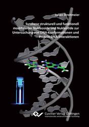 Synthese strukturell und funktionell modifizierter Nukleoside und Nukleotide zur Untersuchung von DNA-Konformationen und Protein-DNA-Interaktionen