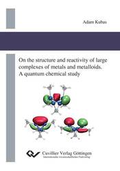 On the structure and reactivity of large complexes of metals and metalloids