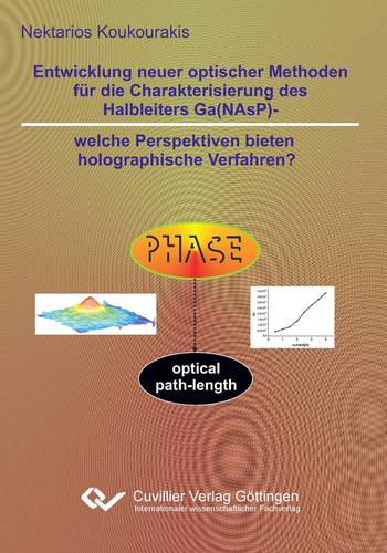 Entwicklung neuer optischer Methoden für die Charakterisierung des Halbleiters Ga(NAsP) – welche Perspektiven bieten holographische Verfahren?