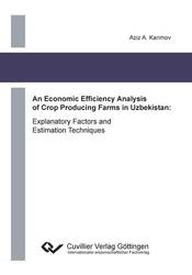 An Economic Efficiency Analysis of Crop Producing Farms in Uzbekistan