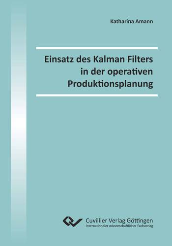 Einsatz des Kalman Filters in der operativen Produktionsplanung