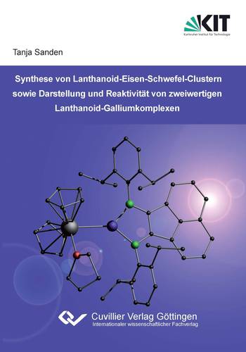 Synthese von Lanthanoid-Eisen-Schwefel-Clustern sowie Darstellung und Reaktivität von zweiwertigen Lanthanoid-Galliumkomplexen