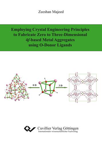 Employing Crystal Engineering Principles to Fabricate Zero to Three-Dimensional 4f-based Metal Aggregates using O-Donor Ligands