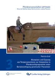 Akzeptanz und Eignung von Temperamenttests zur Integration in Pferdezuchtprogramme unter Berücksichtigung genetischer Parameter
