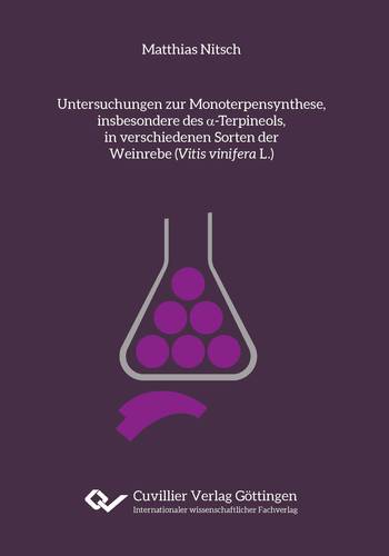 Untersuchungen zur Monoterpensynthese, insbesondere des α-Terpineols, in verschiedenen Sorten der Weinrebe (Vitis vinifera L.)