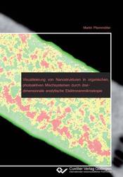 Visualisierung von Nanostrukturen in organischen, photoaktiven Mischsystemen durch dreidimensionale analytische Elektronenmikroskopie