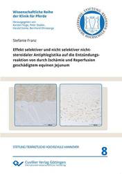 Effekt selektiver und nicht selektiver nichtsteroidaler Antiphlogistika auf die Entzündungsreaktion von durch Ischämie und Reperfusion geschädigtem equinen Jejunum