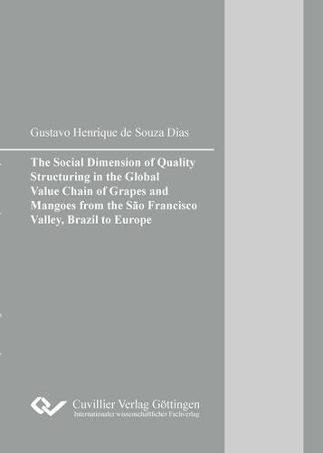The Social Dimension of Quality Structuring in the Global Value Chain of Grapes and Mangoes from the São Francisco Valley, Brazil to Europe