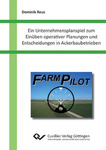 Ein Unternehmensplanspiel zum Einüben operativer Planungen und Entscheidungen in Ackerbaubetrieben