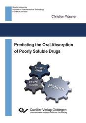 Predicting the Oral Absorption of Poorly Soluble Drugs