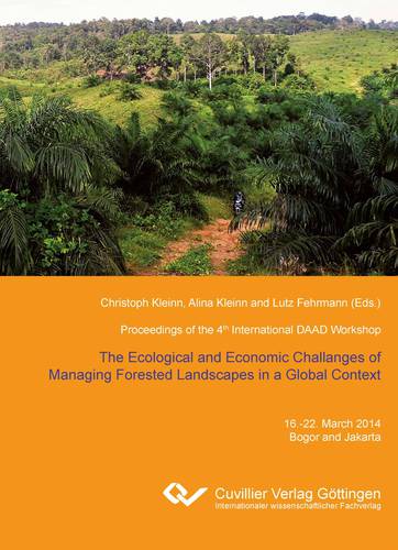 The Ecological and Economic Challenges of Managing Forested Landscapes in a Global Context