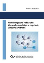 Methodologies and Protocols for Wireless Communication in Large-Scale, Dense Mesh Networks
