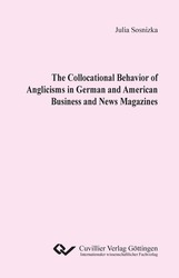 The Collocational Behavior of Anglicisms in German and American Business and News Magazines