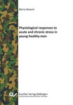 Physiological responses to acute and chronic stress in young healthy men