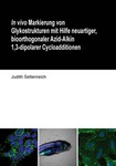 In vivo Markierung von Glykostrukturen mit Hilfe neuartiger, bioorthogonaler Azid-Alkin 1,3-dipolarer Cycloadditionen