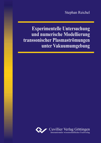 Experimentelle Untersuchung und numerische Modellierung transsonischer Plasmaströmungen unter Vakuumumgebung