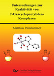 Untersuchungen zur Reaktivität von 2-Oxacyclopentyliden-Komplexen