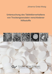 Untersuchung des Tablettierverhaltens von Trockengranulaten verschiedener Hilfsstoffe