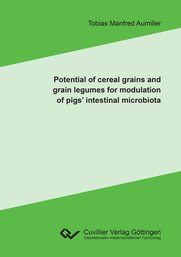 Potential of cereal grains and grain legumes for modulation of pigs’ intestinal microbiota