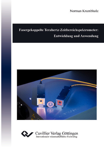 Fasergekoppelte Terahertz-Zeitbereichspektrometer: Entwicklung und Anwendung
