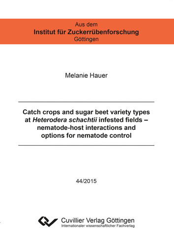 Catch crops and sugar beet variety types at Heterodera schachtii infested fields – nematode-host interactions and options for nematode control