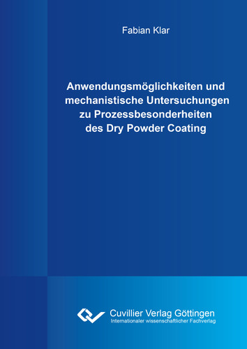 Anwendungsmöglichkeiten und mechanistische Untersuchungen zu Prozessbesonderheiten des Dry Powder Coating