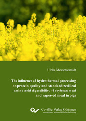The influence of hydrothermal processing on protein quality and standardized ileal amino acid digestibility of soybean meal and rapeseed meal in pigs
