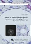 Evaluation der Magnetresonaztomographie zur longitudinalen Untersuchung degradierbarer Mag-nesiumimplantate in vivo