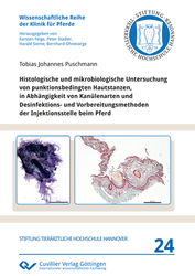 Histologische und mikrobiologische Untersuchung von punktionsbedingten Hautstanzen,  in Abhängigkeit von Kanülenarten und Desinfektions- und Vorbereitungsmethoden der Injektionsstelle beim Pferd