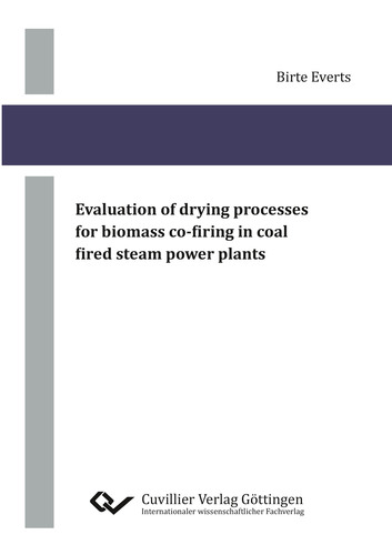 Evaluation of drying processes for biomass co-firing in coal fired steam power plants