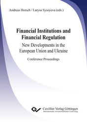 Financial Institutions and Financial Regulation – New Developments in the European Union and Ukraine 