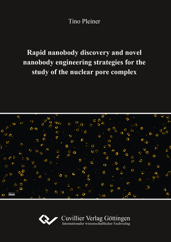 Rapid nanobody discovery and novel nanobody engineering strategies for the study of the nuclear pore complex