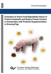 Evaluation of amino acid digestibility values of protein feedstuffs and dietary protein content in combination with probiotic supplementation in growing pigs