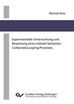 Experimentelle Untersuchung und Bewertung eines indirekt beheizten Carbonate-Looping-Prozesses