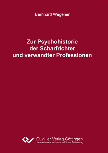 Zur Psychohistorie der Scharfrichter und verwandter Professionen